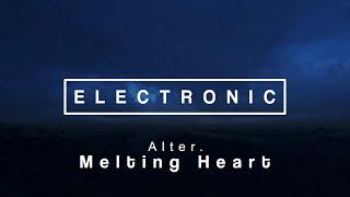 Alter. - Melting Heart  Electronic