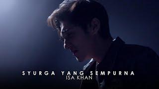 Isa Khan - Syurga Yang Sempurna Official Lyrics Video