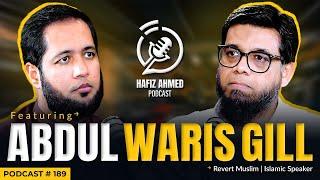 Hafiz Ahmed Podcast Featuring @AbdulWarisGill & @HafizAhmedOfficial