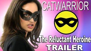 Catwarrior  The Reluctant Heroine Trailer