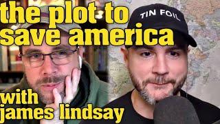 The Plot to Save America with James Lindsay