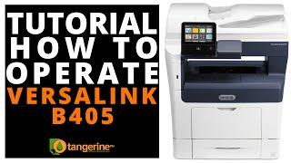 TUTORIAL HOW TO OPERATE XEROX VERSALINK B405  DIGITAL LASER COPIER PRINTER SCANNER