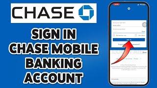 How To Sign In Chase Mobile Banking Account 2024  Chase Bank Mobile Banking Login Guide