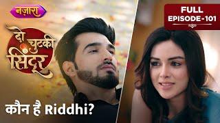 Kaun Hain Riddhi?   FULL EPISODE- 101  Do Chutki Sindoor Hindi TV Serial  Nazara TV