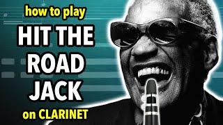 How to play Hit The Road Jack on Clarinet  Clarified