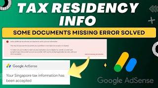 Tax Residency. Submit missing documents Problem  Additional tax Google adsense error solved