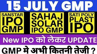 SANSTAR IPO GMP TODAY  SAHAJ SOLAR IPO GMP  SATI POLY PLAST IPO GMP  UPCOMING IPO 2024 