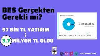 BES GEREKLİ Mİ? 97 BİN 3.7 MİLYON TL OLDU