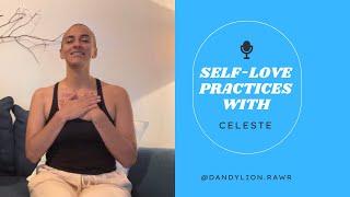 Self-Love Practices w Celeste