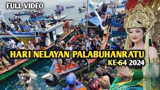 Hari Nelayan Palabuhanratu Ke-64 Tahun 2024 Full Video