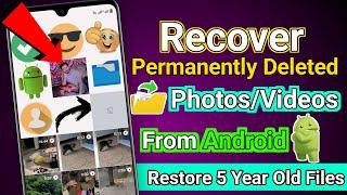 How To Recover Permanently Deleted PhotosVideos From Android  Restore Deleted Photos & Videos 2024