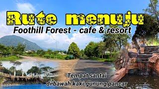 Rute MENUJU Foothill Forest - cafe & resort  SATU Jalur dengan Leuwi pengaduan  ADA Kolam renang