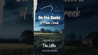  New Bedtime Audiobook ON THE BANKS OF PLUM CREEK 3RD Book The Little House Series  #shorts