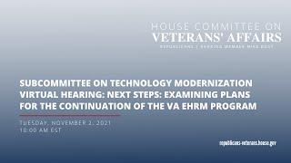 Subcommittee on Technology Modernization Virtual Hearing  EHRM Program Going Forward