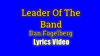 Leader Of The Band Lyrics Video - Dan Fogelberg
