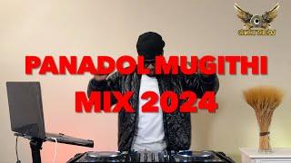 PANADOL MUGITHI MIX 2024 - CHICHI THE DJ SALIM JUNIOR MIGHTY SALIM JB Rugwiti Wa Njeri Ndichu