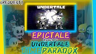 EPICTALE REACT TO UNDERTALE TIME PARADOX REQUEST