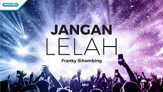 Franky Sihombing - Jangan Lelah official lyric video