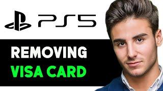 HOW TO REMOVE A VISA CARD FROM PS5 2024 FULL GUIDE