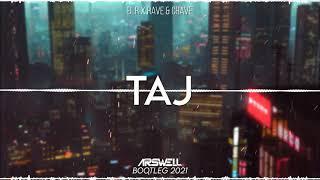 BLR X RAVE & CRAVE - Taj ARSWELL BOOTLEG 2021