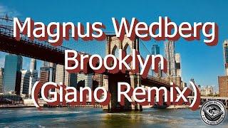 Magnus Wedberg - Brooklyn Giano Remix