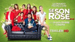 SE SON ROSE  Trailer ufficiale del nuovo film di Leonardo Pieraccioni