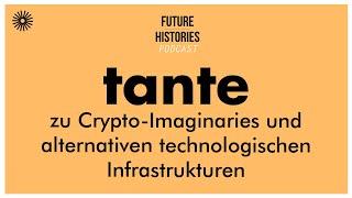 tante zu Crypto Imaginaries und alternativen technologischen Infrastrukturen  FH S02E34