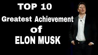 Top 10 Greatest Achievements of Elon Musk