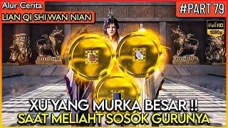 DEWA XU YANG MURKA BESAR SAAT MELIHAT SOSOK GURUNYA  - Alur Cerita Donghua #LQSWN PART 79