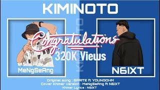 KIMINOTO - MeNg SeAng feat N6IXT  Khmer version 