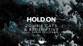 Zombie Cats & Redemptive - Hold On feat  Sarah Pellicano High Tea Music