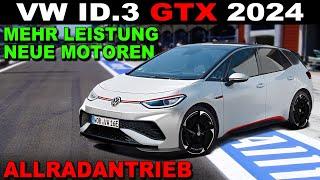  Volkswagen ID 3 GTX 2024  Der erste rein elektrische GTI  Neue Motoren mehr Leistung & Allrad?