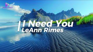 LeAnn Rimes - I Need You Lyrics