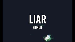 bigklit - liarlyric video