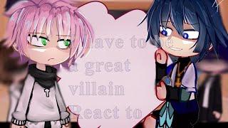 I have to a great villain react to ??? ¶Wang Yi as ???¶ Genshin impact x IHTBAGV part one OG