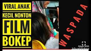 Sebelum Nonton Video Anak Kecil Lihat BokeP Tonton dulu Video Pembukanya 