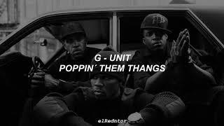 G-Unit - Poppin´ them thangs subtitulado al español