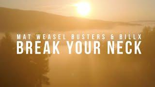 Mat Weasel Busters & Billx - Break your neck