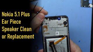 Nokia 5.1 Plus Ear Piece Speaker Replacement and Clean