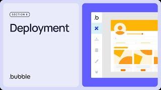 Deployment Getting started with Bubble Lesson 8.9