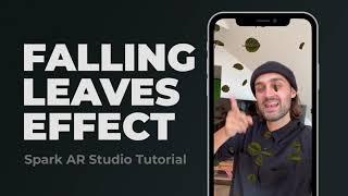 Realistic Falling Leaves Effect  Spark AR Studio Tutorial  Autumn Fall vibe for Instagram Filters