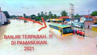 BANJIR PAMANUKAN 2021 PALING PARAH