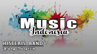 Histeris Band - Yang Terpilih  Of Sukabumi