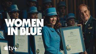 Women in Blue — Official Trailer  Apple TV+