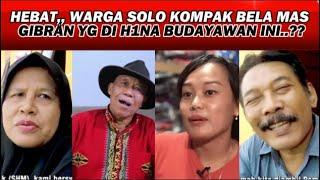 LUAR BIASA WARGA SOLO KOMPAK BUKA SUARA MEMBELA MAS GIBRAN DARI NYINYIRAN BUDAYAWAN INI..??