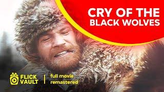 Cry of the black Wolves REMASTERED  Full HD Movies For Free  Flick Vault