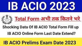 Total Form Fill up In IB ACIO 2023IB ACIO-II Form Fill up last extend?#ibacio2023