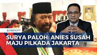 Pastikan Tak Akan Usung Anies Baswedan di Pilkada Jakarta Ini Kata Ketum Nasdem Surya Paloh