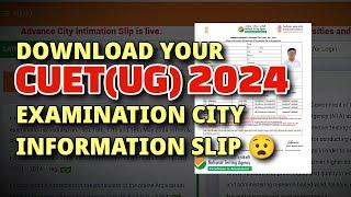 how to download cuetug 2024 examination centre advance city information slipadmi card #cuetug2024