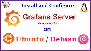 How to Install and Configure Grafana Server on UbuntuDebian